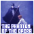 The Phantom of the Opera